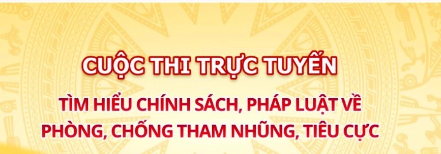 Tham gia cuộc thi trăc cuộc thi trắc nghiệm trực tuyến tìm hiểu chính sách, pháp luật về phòng chống tham nhũng, tiêu cực