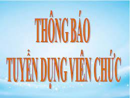 Thông báo tuyển dụng viên chức đợt 1 năm học 2022-2023